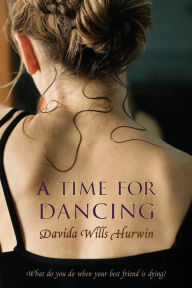 Title: A Time for Dancing, Author: Davida Wills Hurwin