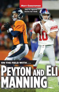 Title: On the Field with... Peyton and Eli Manning, Author: Matt Christopher