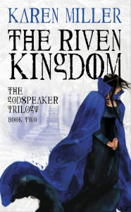 Title: The Riven Kingdom (Godspeaker Series #2), Author: Karen Miller