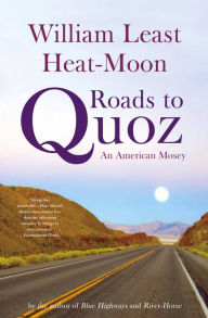 Title: Roads to Quoz: An American Mosey, Author: William Least Heat-Moon