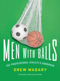 Title: Men with Balls: The Professional Athlete's Handbook, Author: Drew Magary