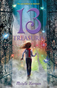 Title: 13 Treasures (13 Treasures Trilogy Series #1), Author: Michelle Harrison