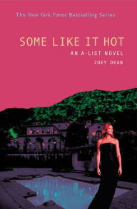 Title: Some Like It Hot (The A-List Series #6), Author: Zoey Dean