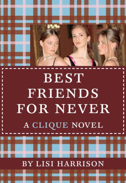 Best Friends for Never (Clique Series #2)