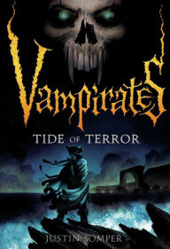 Title: Tide of Terror (Vampirates Series #2), Author: Justin Somper