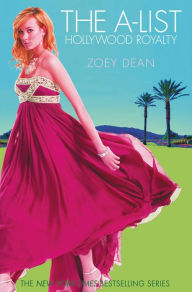 Title: The A-List: Hollywood Royalty, Author: Zoey Dean