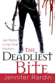 Title: The Deadliest Bite (Jaz Parks Series #8), Author: Jennifer Rardin