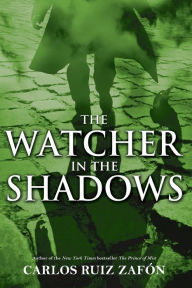 Title: The Watcher in the Shadows, Author: Carlos Ruiz Zafón