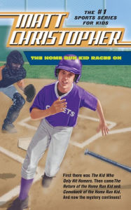 Title: The Home Run Kid Races On, Author: Matt Christopher