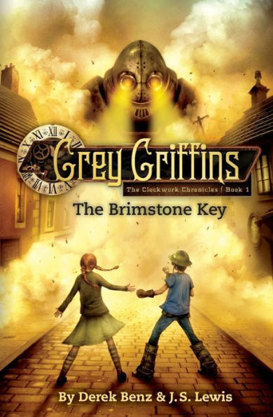 The Brimstone Key (Grey Griffins: Clockwork Chronicles Series #1)