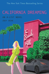 Title: California Dreaming (The A-List Series #10), Author: Zoey Dean