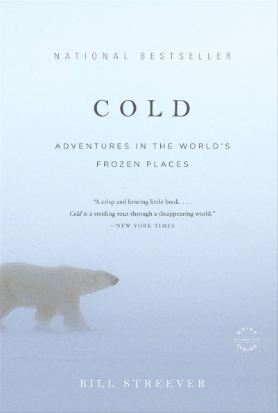 Cold: Adventures in the World's Frozen Places