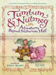 Title: Adventures Beyond Nutmouse Hall (Tumtum and Nutmeg Series), Author: Emily Bearn