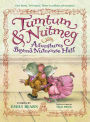 Adventures Beyond Nutmouse Hall (Tumtum and Nutmeg Series)