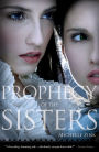 Prophecy of the Sisters (Prophecy of the Sisters Series #1)