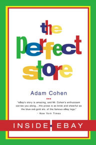 Title: The Perfect Store: Inside eBay, Author: Adam Cohen