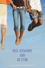 Title: Bass Ackwards and Belly Up, Author: Elizabeth Craft