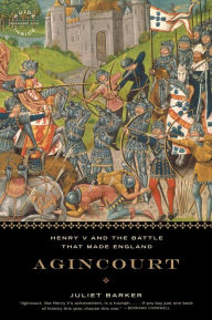 Agincourt: Henry V and the Battle That Made England