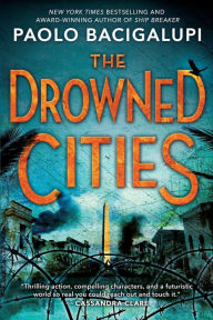 Title: The Drowned Cities, Author: Paolo Bacigalupi