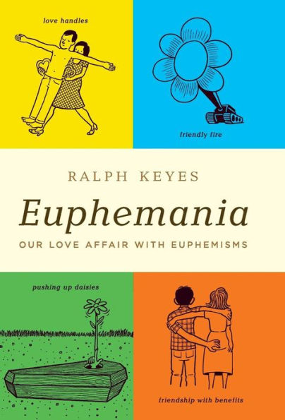 Euphemania: Our Love Affair with Euphemisms