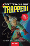 Alternative view 1 of Trapped!: The 2031 Journal of Otis Fitzmorgan