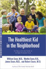 Healthiest Kid in the Neighborhood: Ten Ways to Get Your Family on the Right Nutritional Track