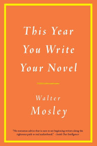 Title: This Year You Write Your Novel, Author: Walter Mosley