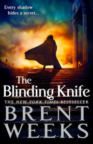 Title: The Blinding Knife (Lightbringer Series #2), Author: Brent Weeks