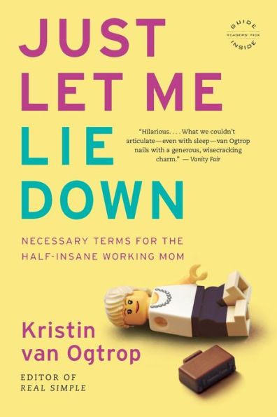 Just Let Me Lie Down: Necessary Terms for the Half-Insane Working Mom