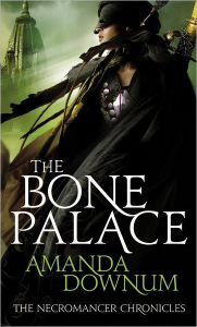 Title: The Bone Palace, Author: Amanda Downum