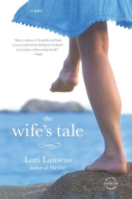 Title: The Wife's Tale: A Novel, Author: Lori Lansens