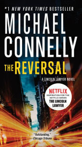Title: The Reversal (Lincoln Lawyer Series #3), Author: Michael Connelly
