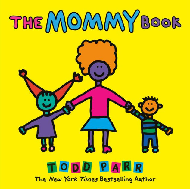 The Mommy Book by Todd Parr, Paperback | Barnes & Noble®