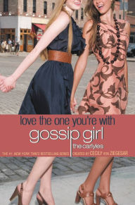 Title: Gossip Girl: The Carlyles: Love the One You're With, Author: Cecily von Ziegesar