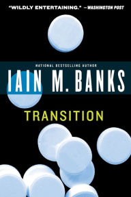 Title: Transition, Author: Iain M. Banks