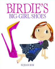Title: Birdie's Big-Girl Shoes, Author: Sujean Rim