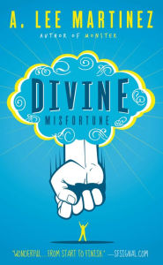 Title: Divine Misfortune, Author: A. Lee Martinez