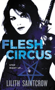 Title: Flesh Circus (Jill Kismet Series #4), Author: Lilith Saintcrow