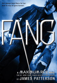 Title: FANG (Maximum Ride Series #6), Author: James Patterson