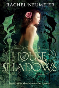 Title: House of Shadows, Author: Rachel Neumeier