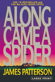 Title: Along Came a Spider (Alex Cross Series #1), Author: James Patterson