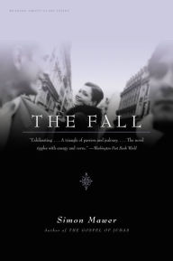 Title: The Fall: A Novel, Author: Simon Mawer