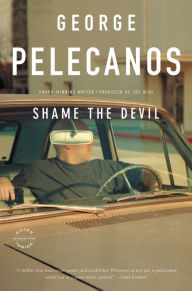 Title: Shame the Devil (D.C. Quartet Series #4), Author: George Pelecanos