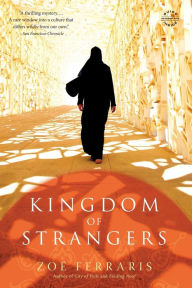 Title: Kingdom of Strangers: A Novel, Author: Zoë Ferraris