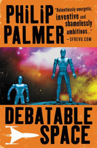 Title: Debatable Space, Author: Philip Palmer