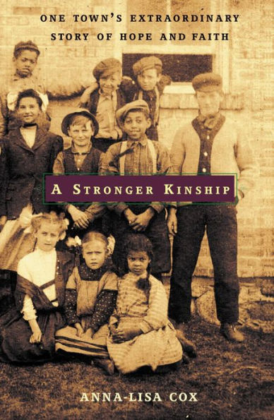 A Stronger Kinship: One Town's Extraordinary Story of Hope and Faith