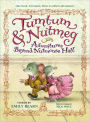 Adventures Beyond Nutmouse Hall (Tumtum and Nutmeg Series)