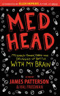 Med Head: My Knock-down, Drag-out, Drugged-up Battle with My Brain