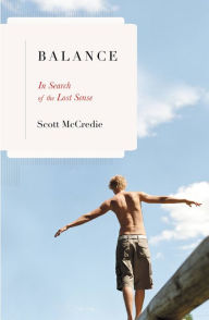 Title: Balance: In Search of the Lost Sense, Author: Scott McCredie