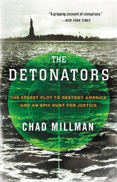 The Detonators: The Secret Plot to Destroy America and an Epic Hunt for Justice